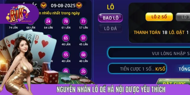 Nguyên nhân lô đề Hà Nội được yêu thích